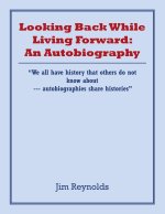 Looking Back While Living Forward