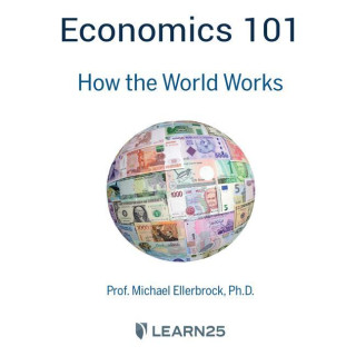 Economics 101: How the World Works