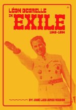 Leon Degrelle in Exile (1945-1994)