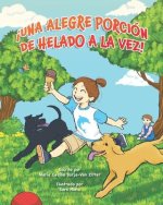 !Una Alegre Porcion de Helado a la Vez!