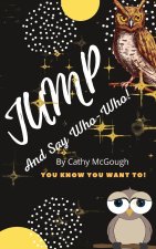 Jump and Say Who-Who