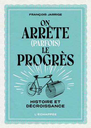 On arrête (parfois) le progrès