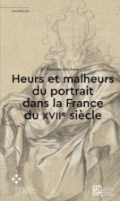 HEURS ET MALHEURS DU PORTRAIT DANS LA FRANCE DU XVII<SUP>E</> SIECLE