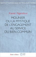 Mounier ou la mystique de l'engagement au service du bien commun