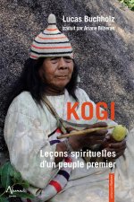 Kogi - Leçons spirituelles d'un peuple premier