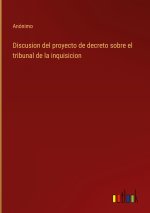Discusion del proyecto de decreto sobre el tribunal de la inquisicion