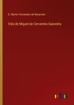Vida de Miguel de Cervantes Saavedra