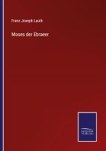 Moses der Ebraeer