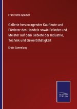 Gallerie hervorragender Kaufleute und Foerderer des Handels sowie Erfinder und Meister auf dem Gebiete der Industrie, Technik und Gewerbthatigkeit