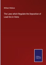 Laws which Regulate the Deposition of Lead Ore in Veins