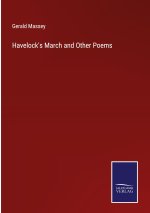 Havelock's March and Other Poems