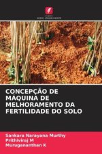 CONCEPÇ?O DE MÁQUINA DE MELHORAMENTO DA FERTILIDADE DO SOLO