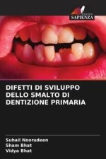 DIFETTI DI SVILUPPO DELLO SMALTO DI DENTIZIONE PRIMARIA