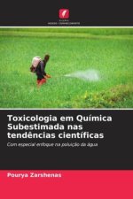 Toxicologia em Química Subestimada nas tend?ncias científicas