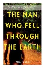 MAN WHO FELL THROUGH THE EARTH (Murder Mystery Classic)