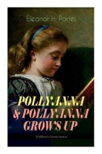 POLLYANNA & POLLYANNA GROWS UP (Children's Classics Series)