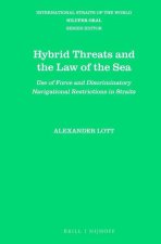 Hybrid Threats and the Law of the Sea: Use of Force and Discriminatory Navigational Restrictions in Straits