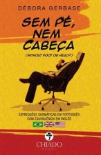 Sem pe, nem cabeca - Expressoes idiomaticas em portugues
