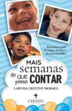 Mais semanas do que posso contar - Historias reais de maes, bebes e da microcefalia