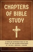 Chapters of Bible Study: A popular introduction to the study of the sacred scriptures (Easy to Read Layout)