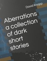 Aberrations a collection of dark short stories