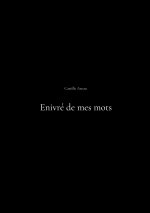 Enivre de mes mots