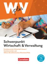 Wirtschaft für Fachoberschulen und Höhere Berufsfachschulen - W plus V - FOS Hessen / FOS und HBFS Rheinland-Pfalz Neubearbeitung - Pflichtbereich 11/