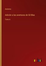 Adicion a las aventuras de Gil Blas