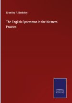 English Sportsman in the Western Prairies