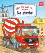 Môj svet vozidiel Na stavbe