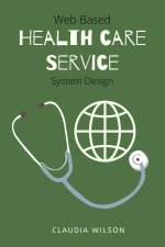 Web Based Healthcare Service System Design