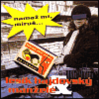 Namaďż˝ mi, Miruďż˝...