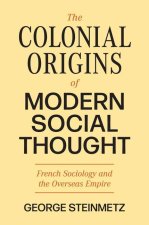 Colonial Origins of Modern Social Thought