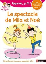 Regarde je lis! Une histoire à lire tout seul - le spectacle de Mila et Noé niv 2