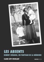 Les Absents. Robert Créange, partisan de la mémoire