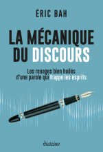 La Mécanique du Discours - Les rouages bien huilés d'une parole qui frappe les esprits