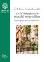 VIVRE LE PATRIMOINE MONDIAL AU QUOTIDIEN. DYNAMIQUES ET DISCOURS