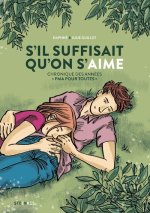 S'il suffisait qu'on s'aime - Chronique des années 
