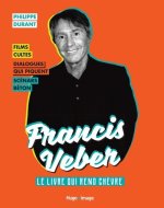Françis Veber - Le livre qui rend chèvre