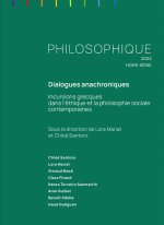 PHILOSOPHIQUE 2023 - DIALOGUES ANACHRONIQUES. INCURSIONS GRECQUES DAN S L'ETHIQUE ET LA PHILOSOPHIE