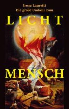 Die große Umkehr zum Licht-Mensch