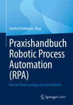 Praxishandbuch Robotic Process Automation (RPA)