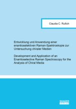 Entwicklung und Anwendung einer enantioselektiven Raman-Spektroskopie zur Untersuchung chiraler Medien