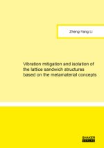 Vibration mitigation and isolation of the lattice sandwich structures based on the metamaterial concepts