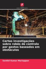 Certas investigaç?es sobre robôs de controlo por gestos baseados em obstáculos
