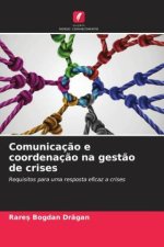 Comunicaç?o e coordenaç?o na gest?o de crises