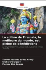 La colline de Tirumala, la meilleure du monde, est pleine de bénédictions