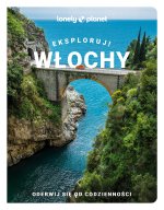 Włochy. Eksploruj! Lonely Planet