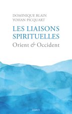 Les liaisons spirituelles - Orient et Occident