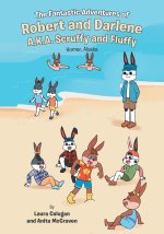 Fantastic Adventures of Robert and Darlene A.K.A. Scruffy and Fluffy